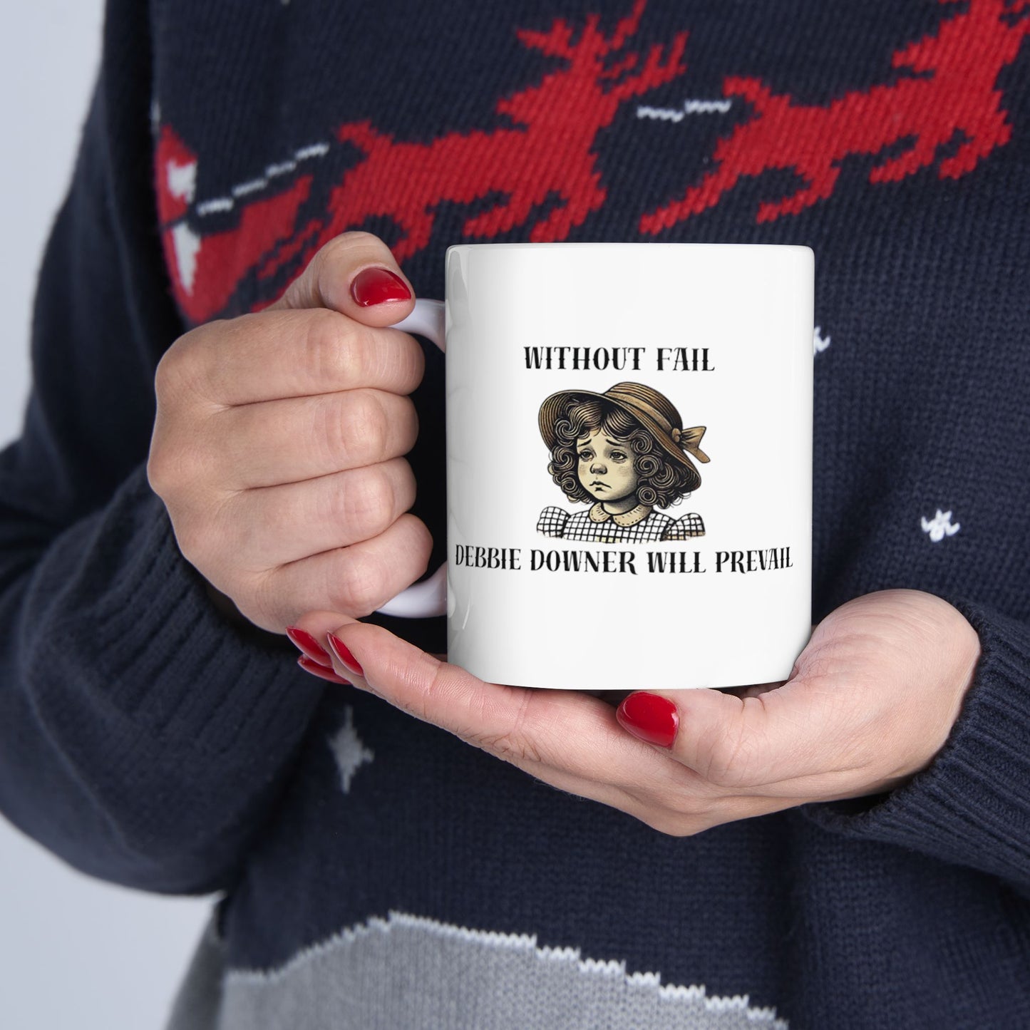 Debbie Downer Will Prevail Mug (11oz)