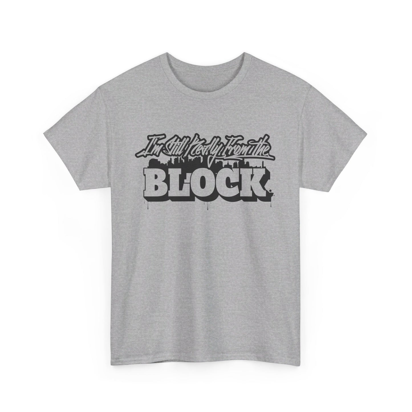 I'm Still Really From The Block Unisex Gildan Cotton Tee