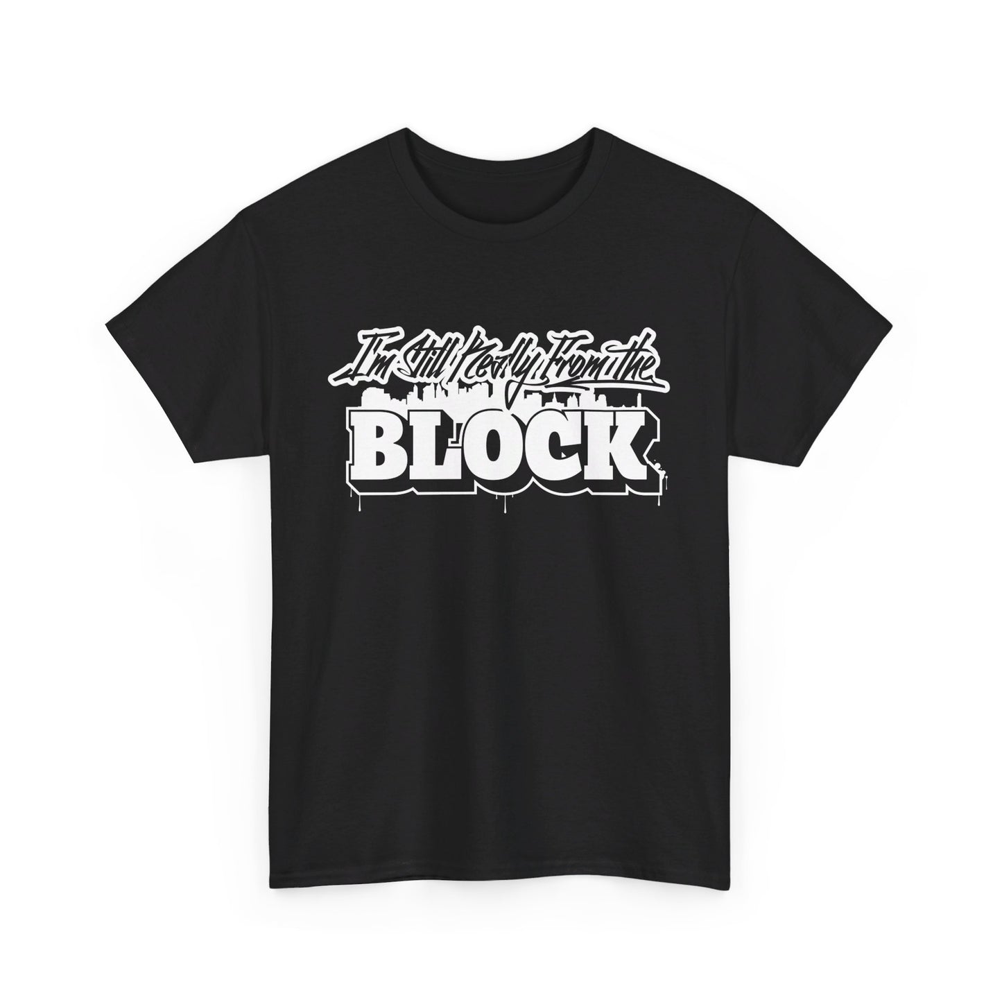 I'm Still Really From The Block Unisex Gildan Cotton Tee