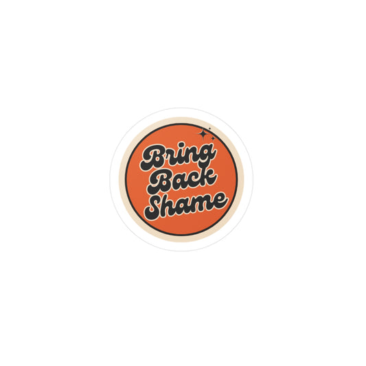 Bring Back Shame Sticker (1 pcs)