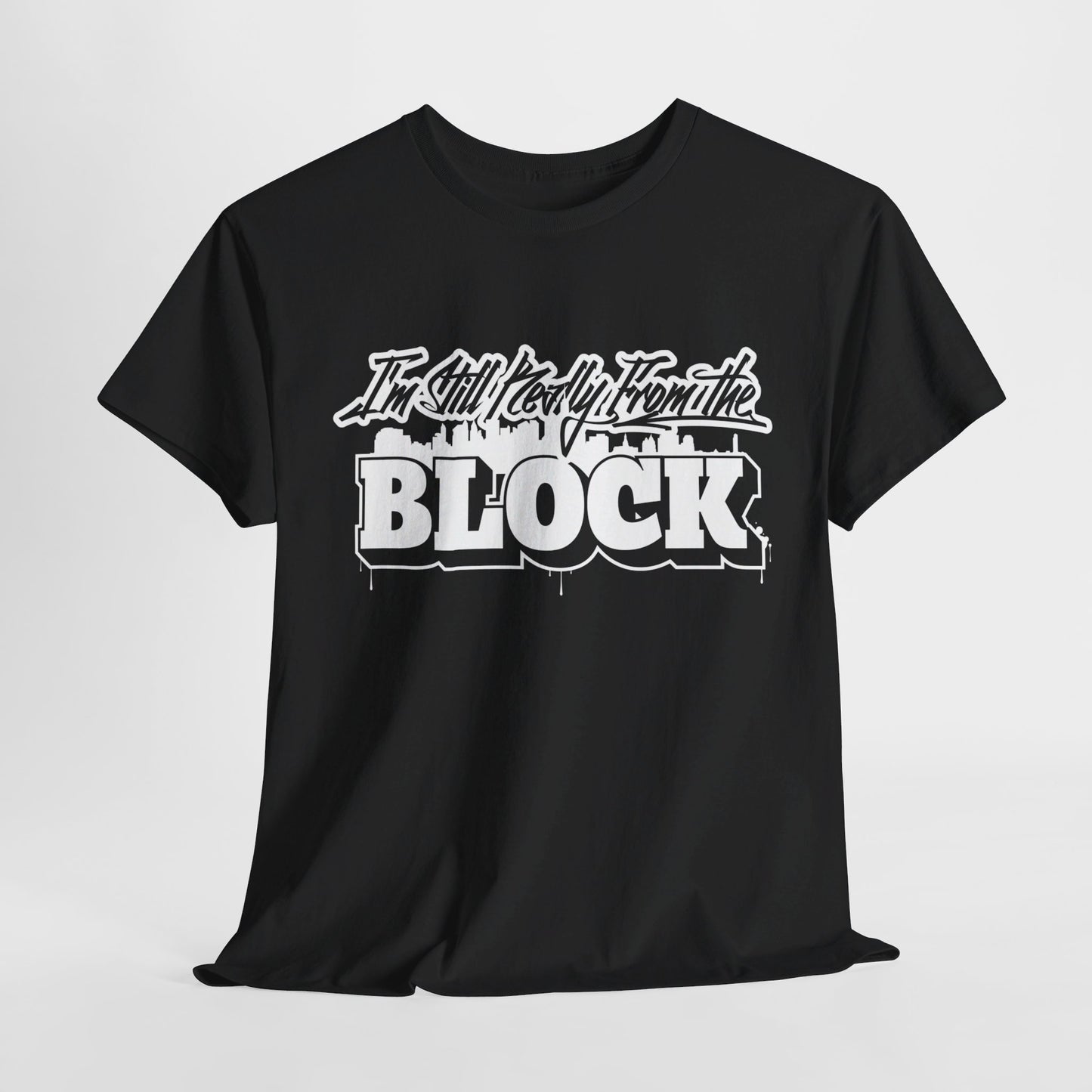 I'm Still Really From The Block Unisex Gildan Cotton Tee
