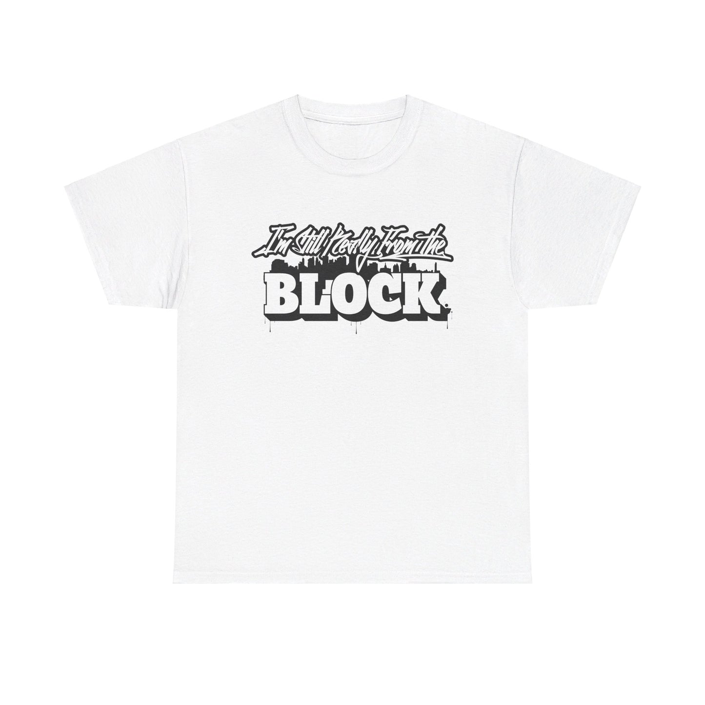 I'm Still Really From The Block Unisex Gildan Cotton Tee