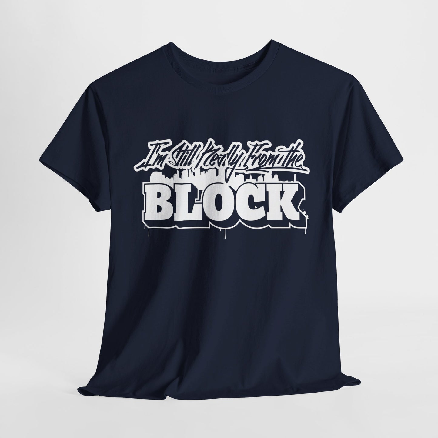 I'm Still Really From The Block Unisex Gildan Cotton Tee