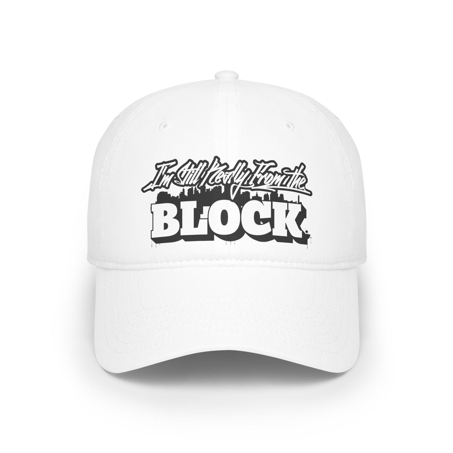 I'm Still Really From The Block Baseball Cap