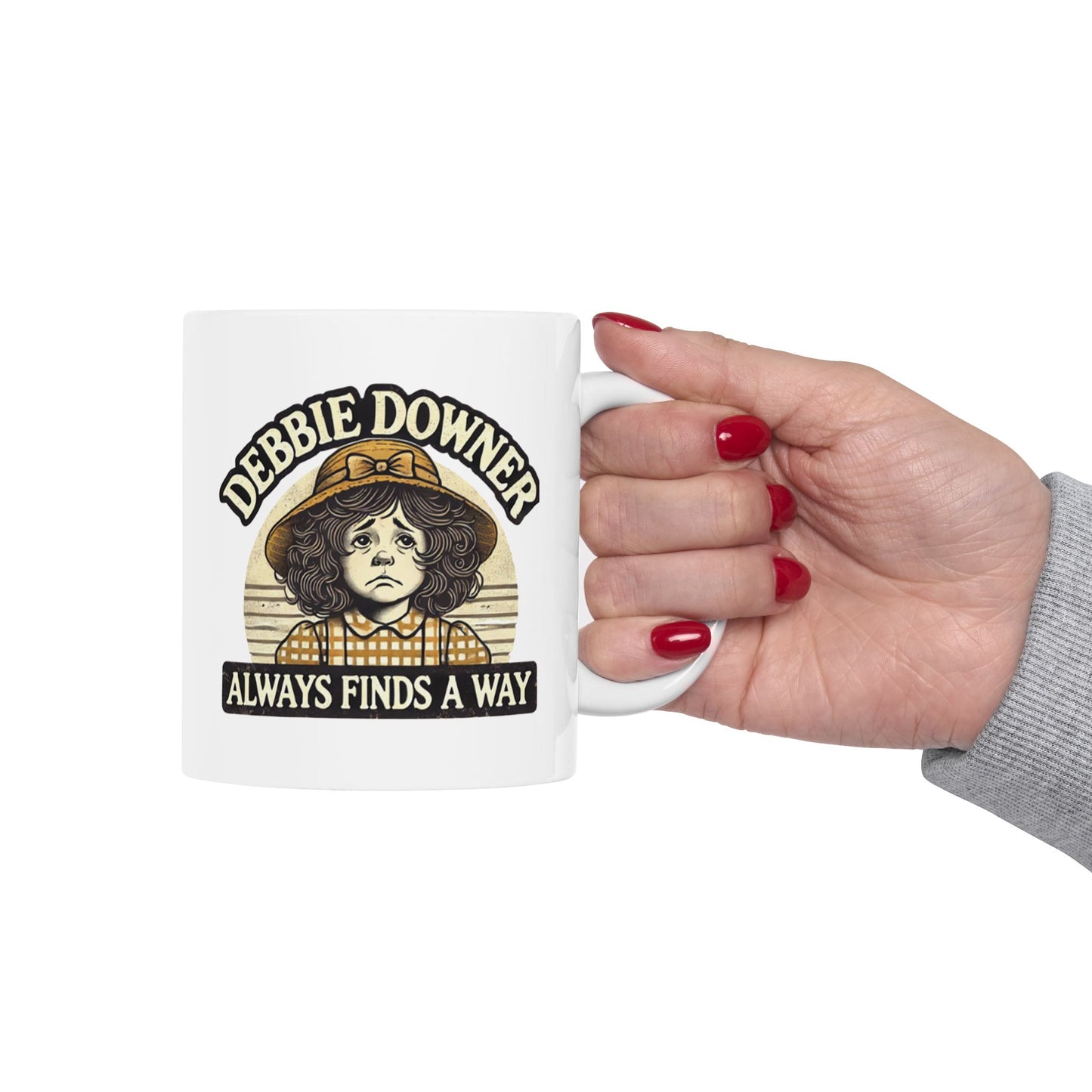 Debbie Downer Always Finds A Way Mug (11oz)