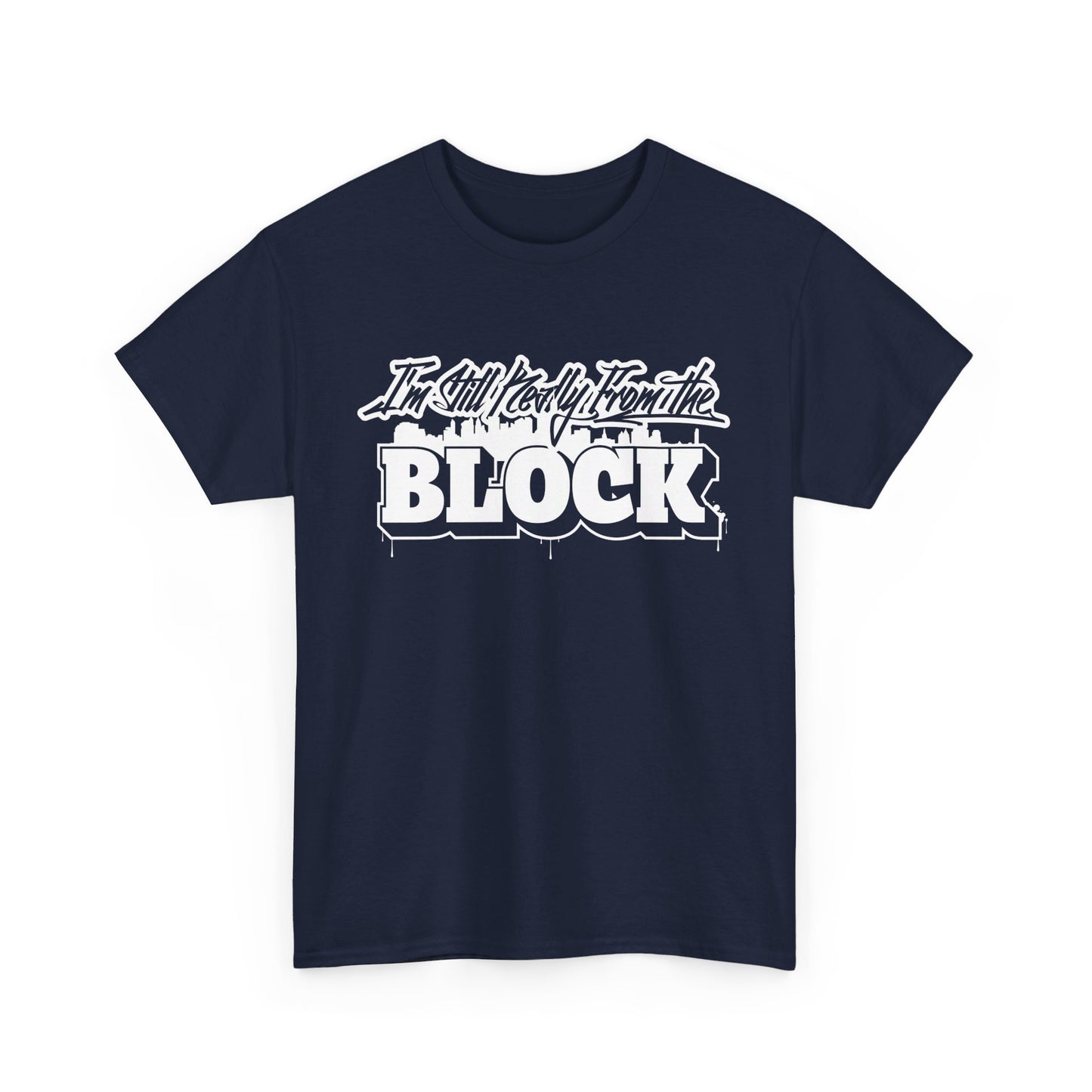 I'm Still Really From The Block Unisex Gildan Cotton Tee