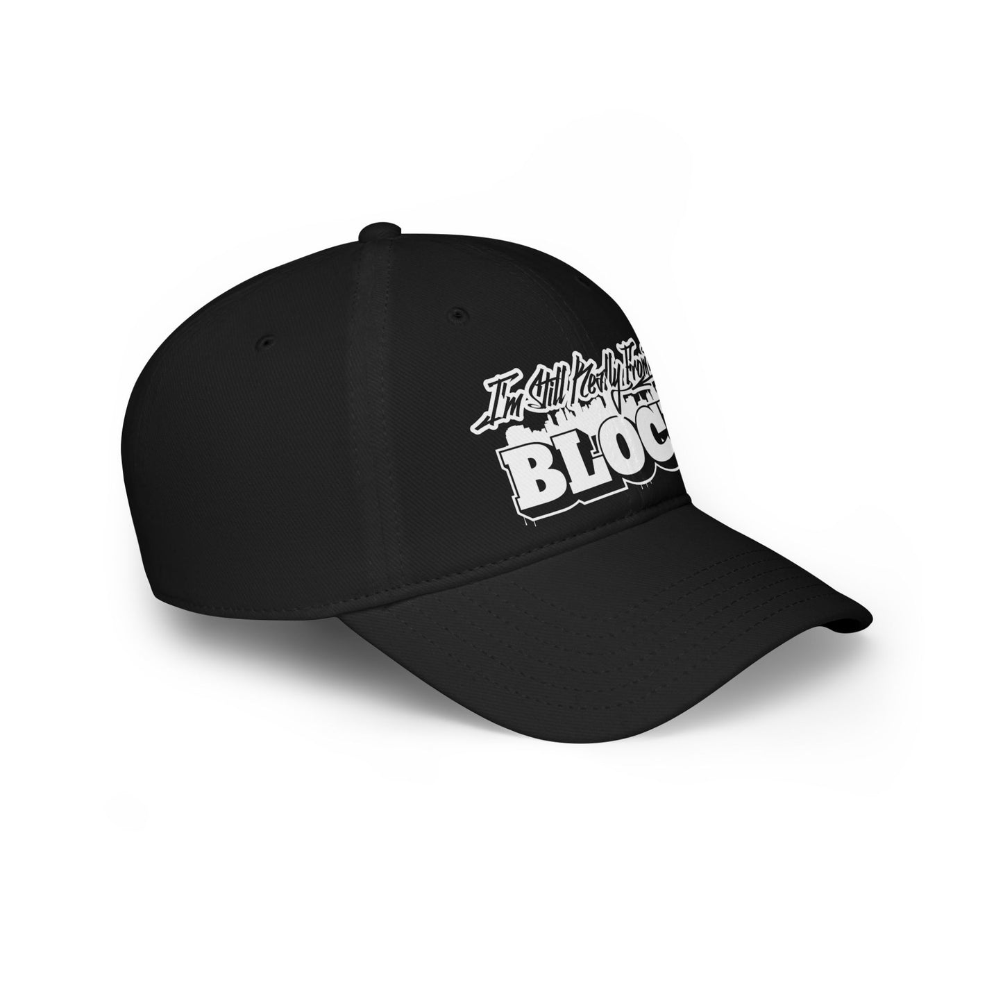 I'm Still Really From The Block Baseball Cap