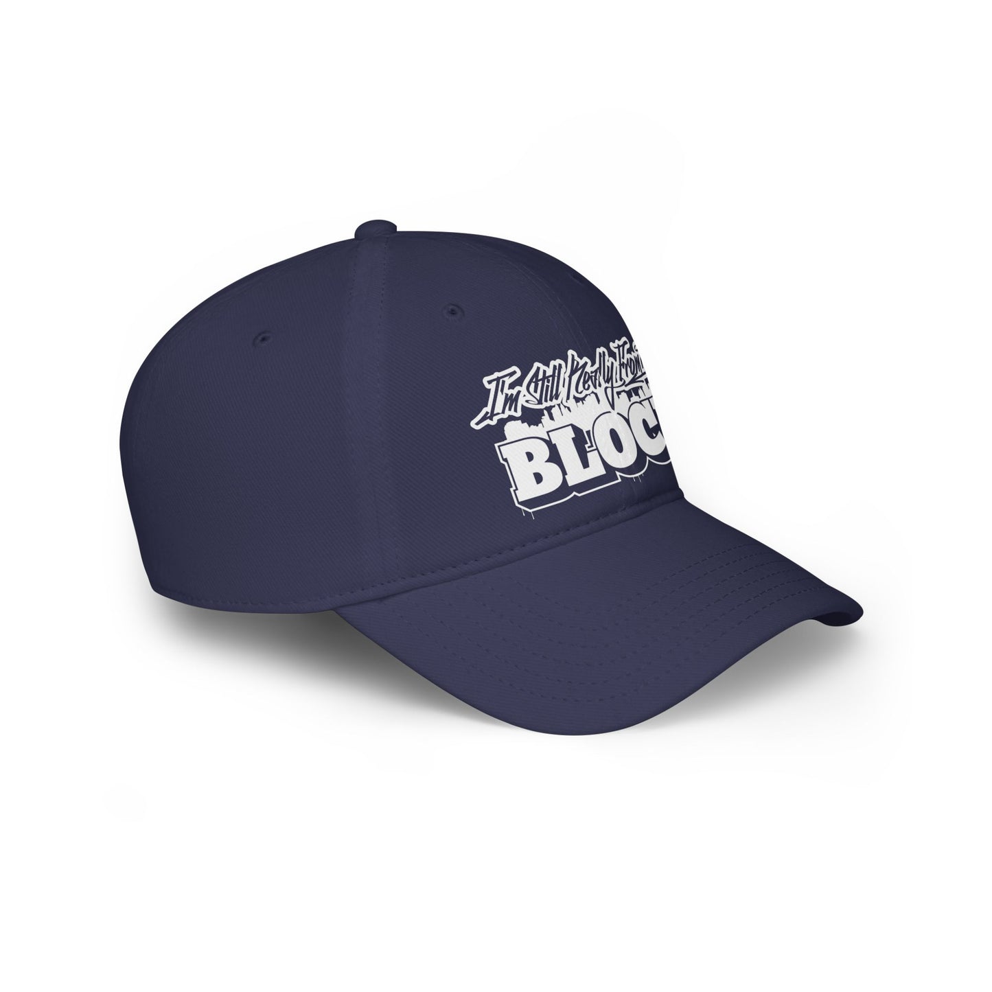 I'm Still Really From The Block Baseball Cap