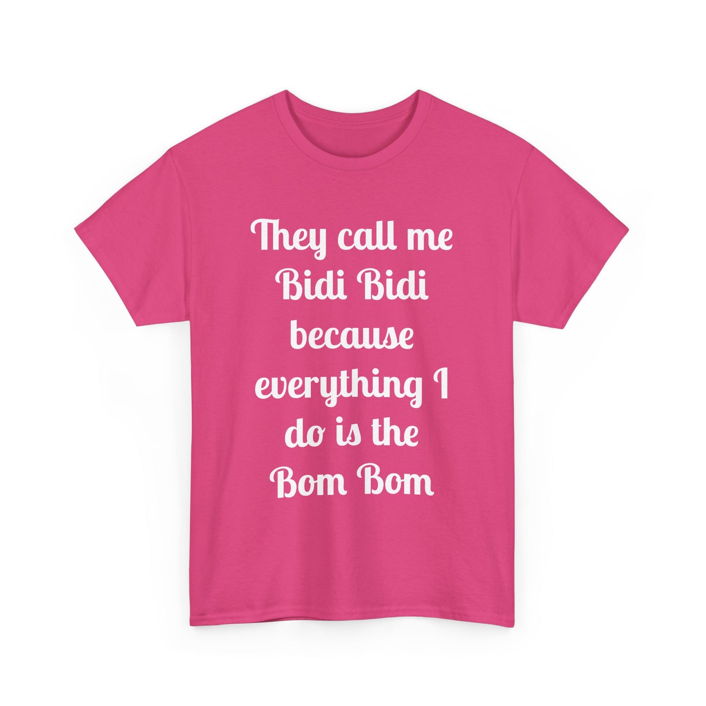 Bidi Bidi Bom Bom Heavy Cotton Tee