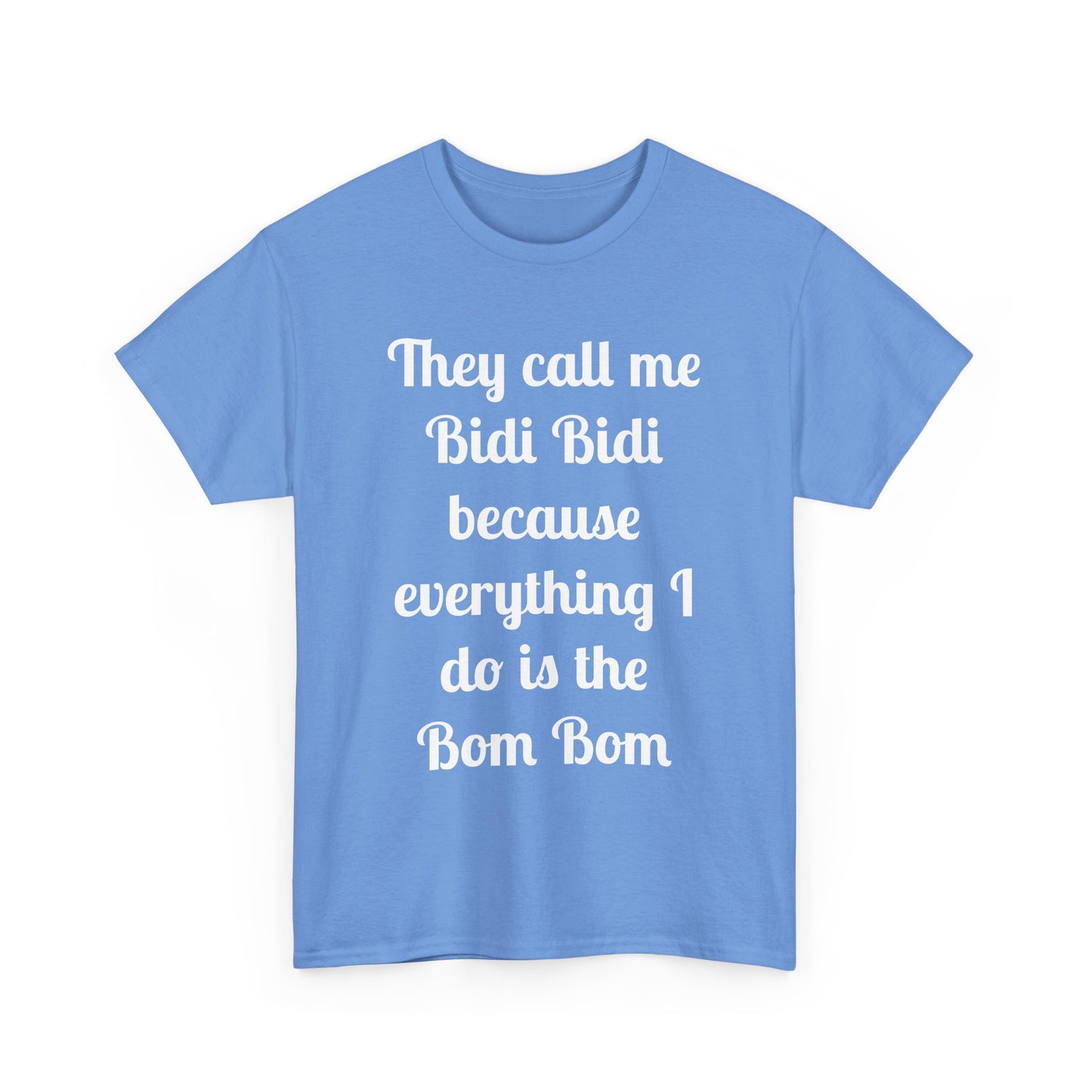 Bidi Bidi Bom Bom Heavy Cotton Tee