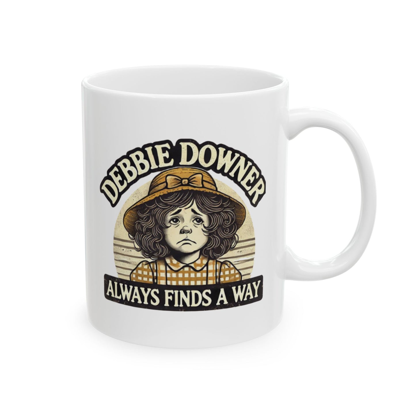 Debbie Downer Always Finds A Way Mug (11oz)