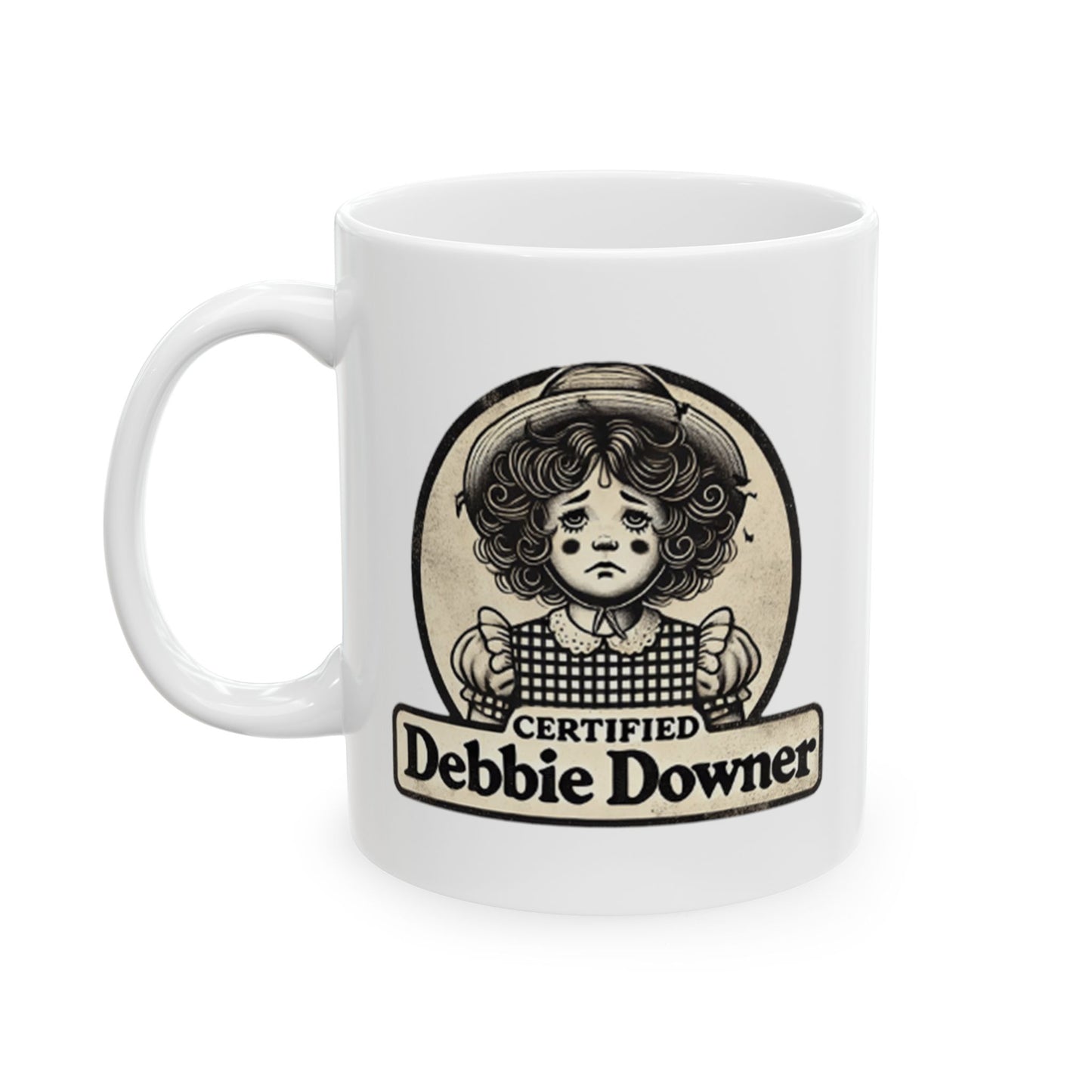 Certified Debbie Downer Mug (11oz)