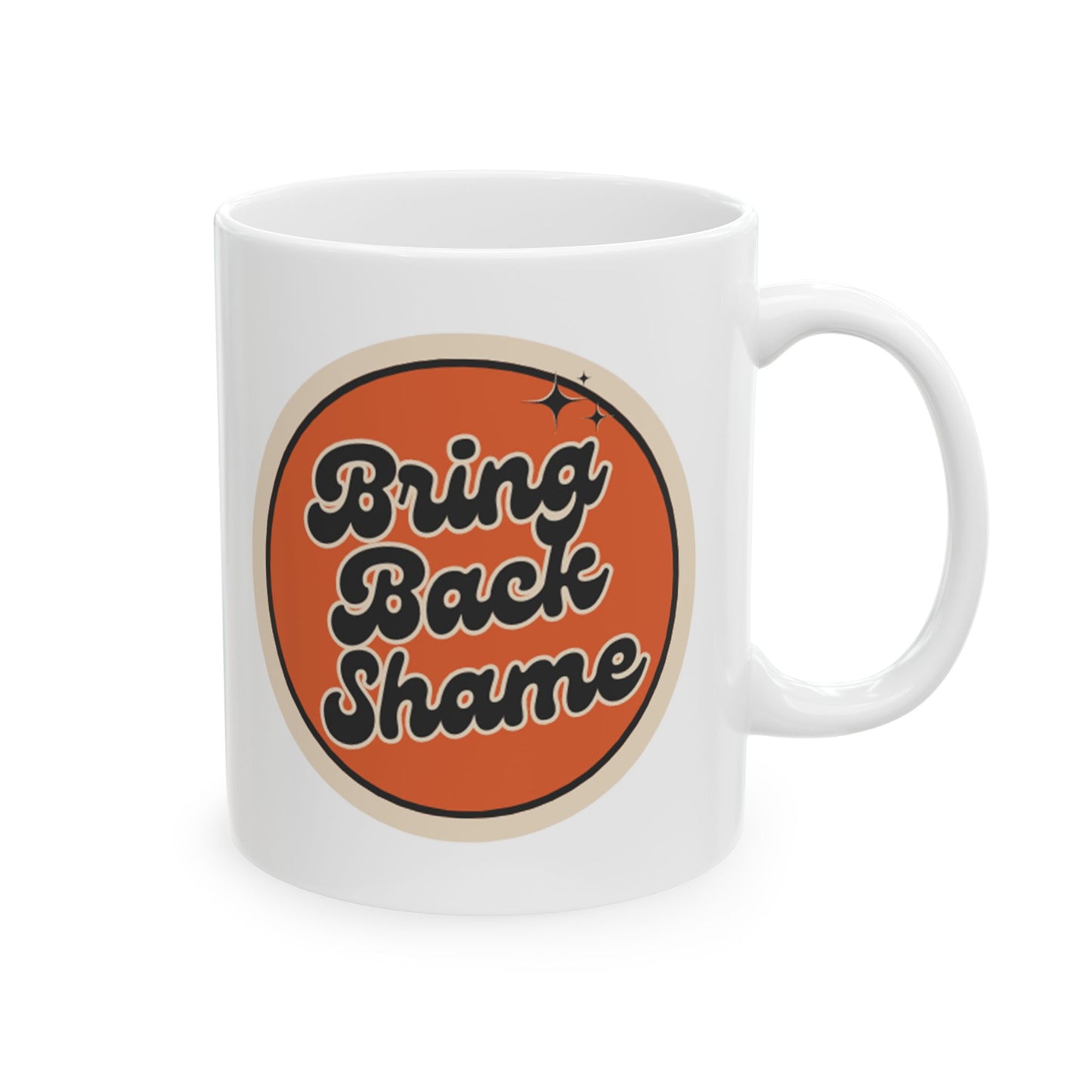 Bring Back Shame Mug (11oz)