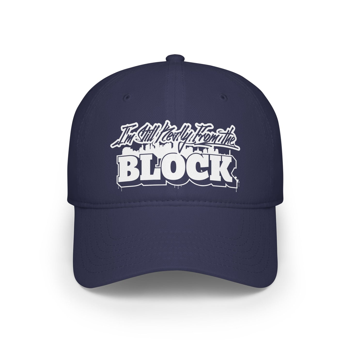 I'm Still Really From The Block Baseball Cap