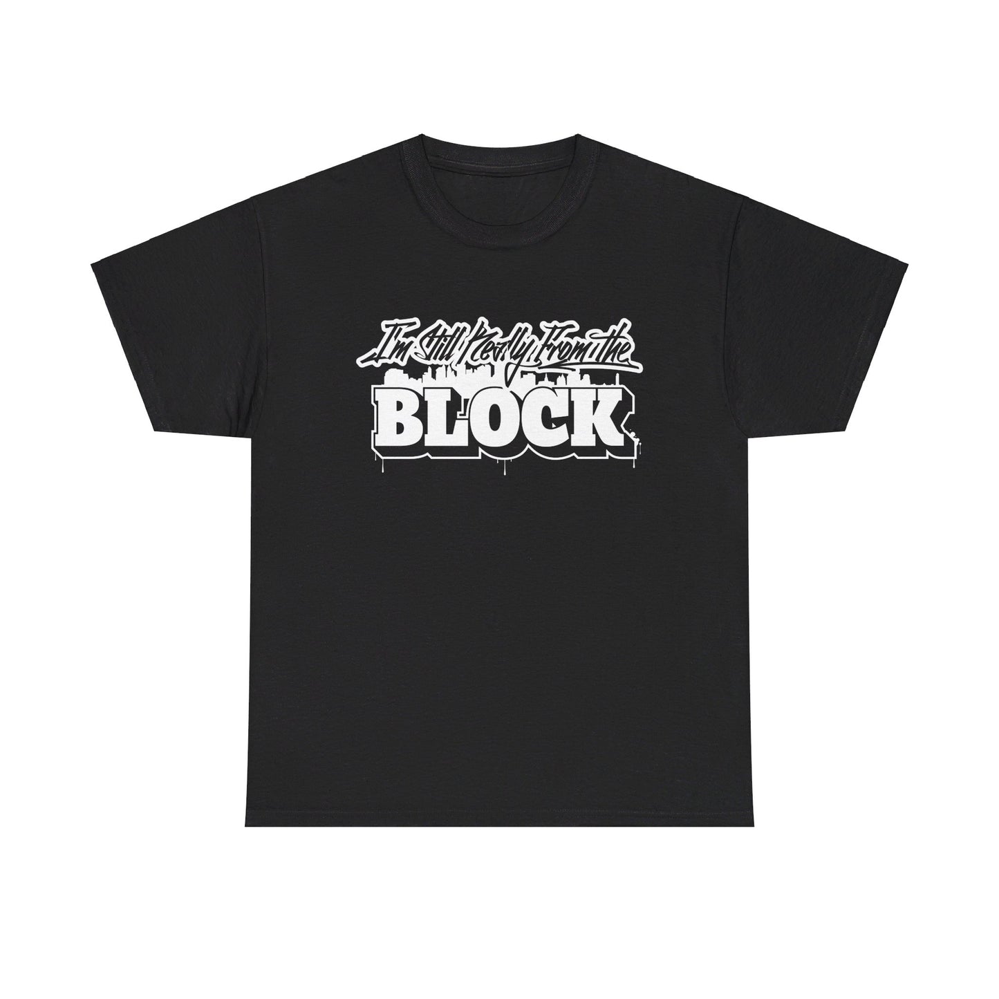 I'm Still Really From The Block Unisex Gildan Cotton Tee