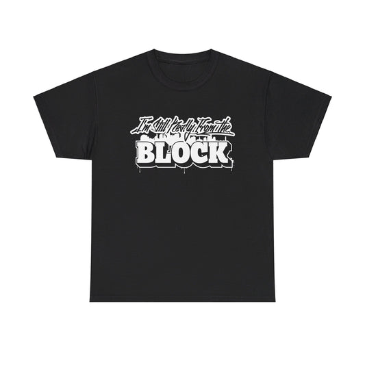 I'm Still Really From The Block Unisex Gildan Cotton Tee
