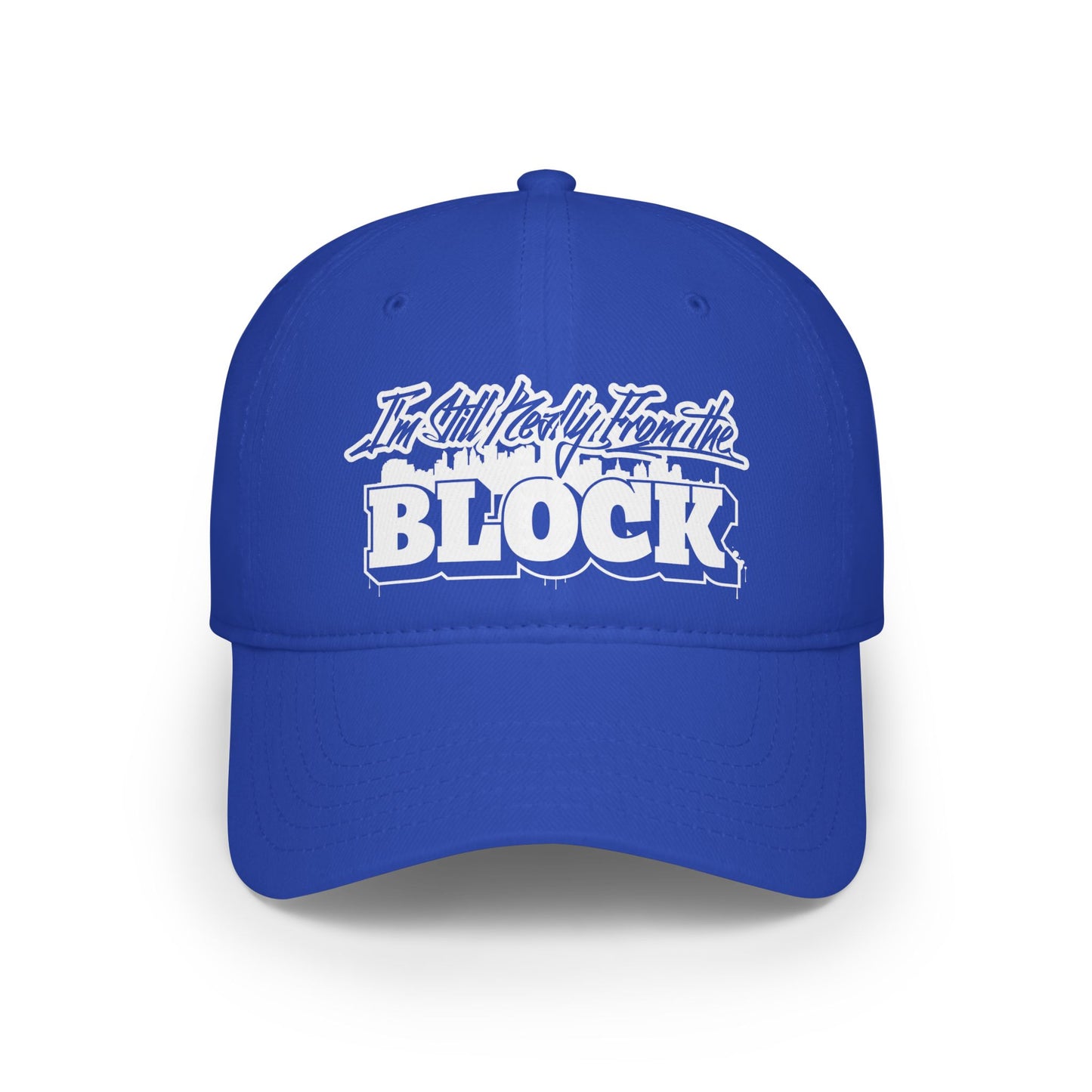 I'm Still Really From The Block Baseball Cap